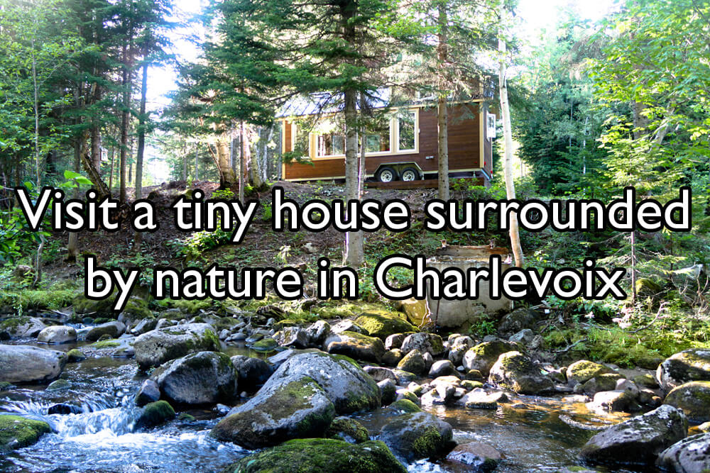 Visit a tiny house surrounded by nature in Charlevoix