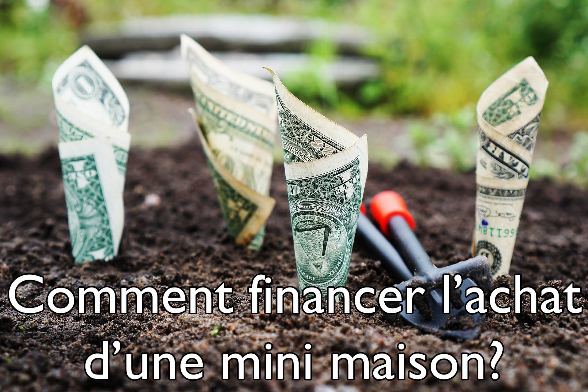 Comment financer l’achat d’une mini-maison?